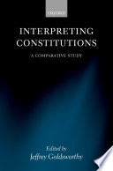 Interpreting constitutions : a comparative study /