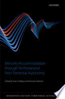 Minority accommodation through territorial and non-territorial autonomy /