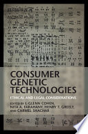 Consumer genetic technologies : ethical and legal considerations /