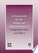 A framework for the design and implementation of competition law and policy.