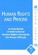 Human rights and prisons : a pocketbook of international human rights standards for prison officials