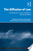 The diffusion of law : the movement of laws and norms around the world /