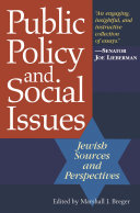 Public policy and social issues : Jewish sources and perspectives /
