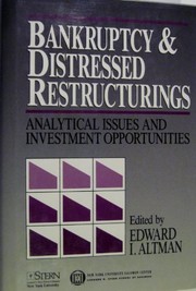 Bankruptcy & distressed restructurings : analytical issues and investment opportunities /