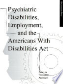 Psychiatric disabilities, employment, and the Americans With Disabilities Act.