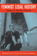 Feminist legal history : essays on women and law /