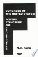Congress of the United States : powers, structure, and procedures /