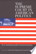 The Supreme Court in American politics : new institutionalist interpretations /