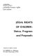 Legal rights of children: status, progress, and proposals;