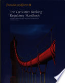 The consumer banking regulatory handbook.
