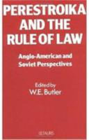 Perestroika and the rule of law : Anglo-American and Soviet perspectives /