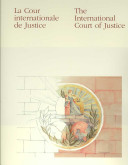 La Cour internationale de Justice = International Court of Justice /