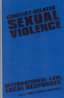 Conflict-related sexual violence : international law, local responses /