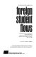 Foreign student flows : their significance for American higher education : report on the conference held at the Spring Hill Center, Wayzata, Minnesota, April 13-15, 1984 /
