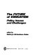 The Future of education : policy issues and challenges /