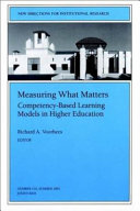 Measuring what matters : competency-based learning models in higher education /