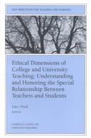 Ethical dimensions of college and university teaching : understanding and honoring the special relationship between teachers and students /