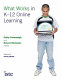 What works in K-12 online learning /