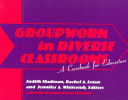 Groupwork in diverse classrooms : a casebook for educators /