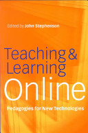 Teaching & learning online : new pedagogies for new technologies /