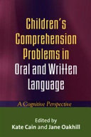 Children's comprehension problems in oral and written language : a cognitive perspective /