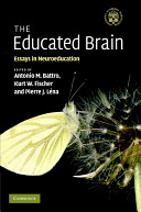 The educated brain : essays in neuroeducation /