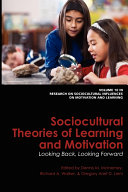 Sociocultural theories of learning and motivation : looking back, looking forward /