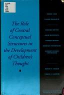 The Role of central conceptual structures in the development of children's thought /