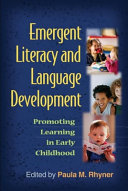 Emergent literacy and language development : promoting learning in early childhood /