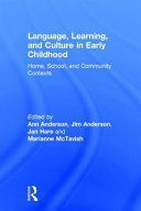 Language, learning and culture in early childhood : home, school and community contexts /