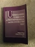 Understanding curriculum as phenomenological and deconstructed text /
