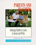 Parents and teachers : helping children learn to read and write /