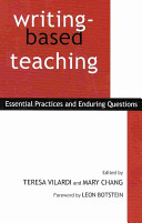 Writing-based teaching : essential practices and enduring questions /
