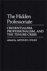 The Hidden professoriate : credentialism, professionalism, and the tenure crisis /