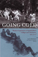 Going coed : women's experiences in formerly men's colleges and universities, 1950-2000 /