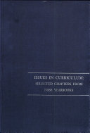 Issues in curriculum : a selection of chapters from past NSSE yearbooks /