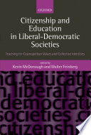 Education and citizenship in liberal-democratic societies : teaching for cosmopolitan values and collective identities /