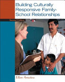 Building culturally responsive family-school relationships /
