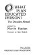 What is an educated person? : the decades ahead /