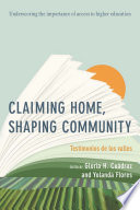 Claiming home, shaping community : testimonios de los valles /