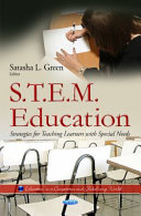 S.T.E.M. education : strategies for teaching learners with special needs /