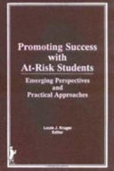 Promoting success with at-risk students : emerging perspectives and practical approaches /