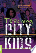 Teaching city kids : understanding and appreciating them /