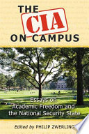 The CIA on campus : essays on academic freedom and the national security state /