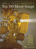 AFI's 100 years, 100 songs : America's greatest music in the movies.