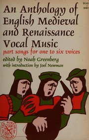 An anthology of English medieval and Renaissance vocal music : part songs for one to six voices /