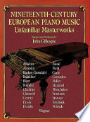 Nineteenth-century European piano music : unfamiliar masterworks /