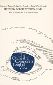 The orchestral composer's point of view : essays on twentieth-century music by those who wrote it /