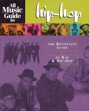 All music guide to hip-hop : the definitive guide to rap & hip-hop /
