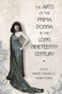 The arts of the prima donna in the long nineteenth century /